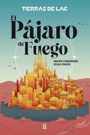 TIERRAS DE LAC 1. EL PÁJARO DE FUEGO (YA)