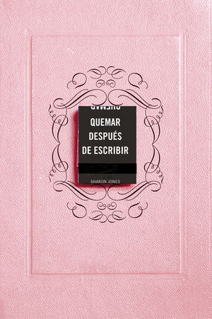 QUEMAR DESPUÉS DE ESCRIBIR (EDICIÓN OFICIAL ROSA)