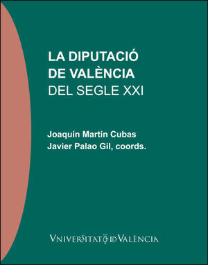 LA DIPUTACIÓ DE VALÈNCIA DEL SEGLE XXI