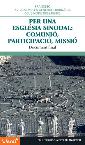 PER UNA ESGLÉSIA SINODAL: COMUNIÓ, PARTICIPACIÓ, MISSIÓ. DOCUMENT FINAL