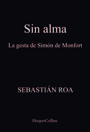 SIN ALMA. LA GESTA DE SIMÓN DE MONTFORT
