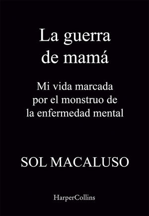 LA GUERRA DE MAMA MI VIDA MARCADA MONSTR