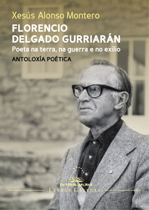POETA NA TERRA, NA GUERRA E NO EXILIO. ANTOLOXIA POETICA