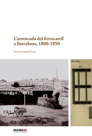 L'ARRENCADA DEL FERROCARRIL A BARCELONA, 1800-1850