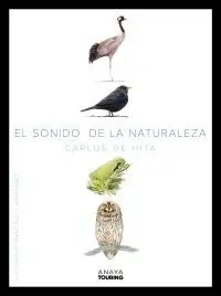 El Sonido de la Naturaleza. Calendario Sonoro de los Paisajes de