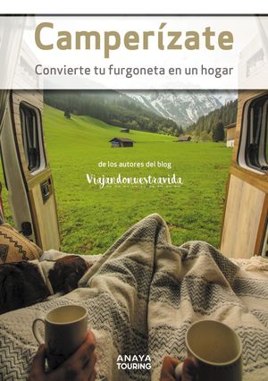 CAMPERÍZATE. CONVIERTE TU FURGONETA EN UN HOGAR