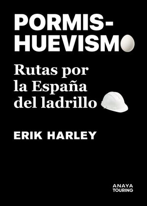 PORMISHUEVISMO. RUTAS POR LA ESPAÑA DEL LADRILLO