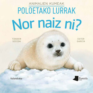 NOR NAIZ NI? ANIMALIEN KUMEAK - POLOETAKO LURRAK