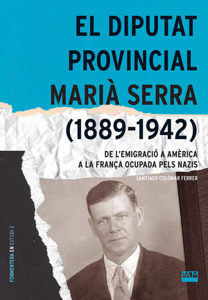 EL DIPUTAT PROVINCIAL MARIÀ SERRA (1889-1942)