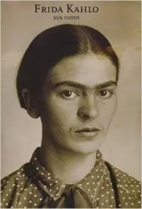 Frida Kahlo Sus Fotos