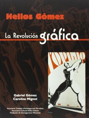 HELIOS GÓMEZ.LA REVOLUCIÓN GRÁFICA
