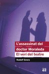 VERI DEL TEATRE L'ASSASSINAT DEL DOCTOR MORALEDA. E