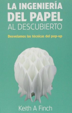 LA INGENIERIA DEL PAPEL AL DESCUBIERTO