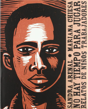 NO HAY TIEMPO PARA JUGAR RELATOS DE NIÑOS TRABAJADORES