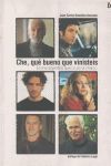 CHE QUE BUENO QUE VINISTEIS