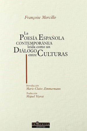POESÍA ESPAÑOLA CONTEMPORÁNEA LEÍDA COMO UN DIÁLOGO ENTRE CU