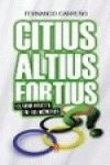 CITIUS ALTIUS FORTIUS