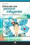 Cómo Ser una Persona Influyente