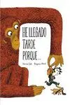 He Llegado Tarde Porque...
