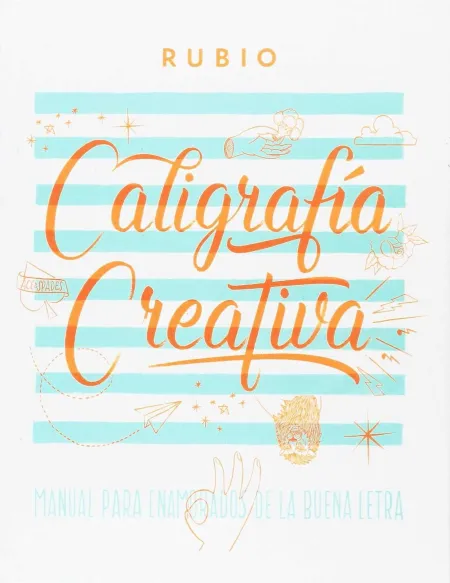 Caligrafía Creativa 1. Manual de Enamorados de la Buena Letra