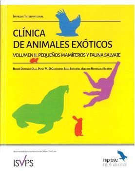 CLÍNICA DE ANIMALES EXÓTICOS. VOLUMEN 2: PEQUEÑOS MAMÍFEROS Y FAUNA SALVAJE