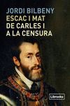 ESCAC I MAT DE CARLES I A LA CENSURA