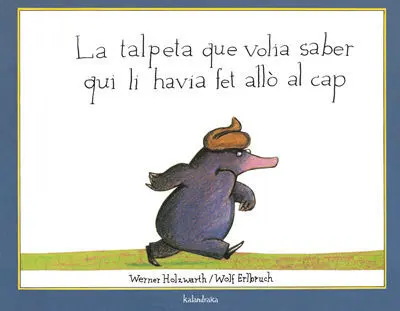 La Talpeta que Volia Saber Qui Li Havia Fet Allò Al Cap
