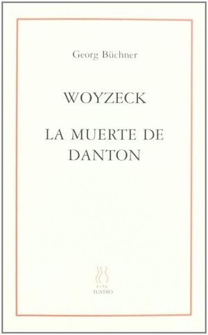 WOYZECK. LA MUERTE DE DANTON