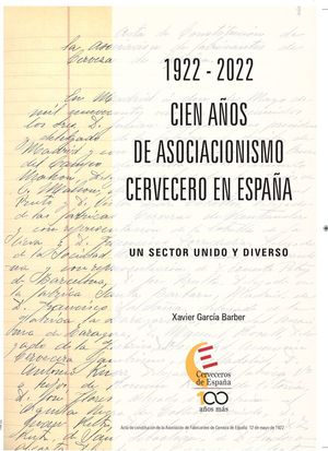 1922-2022 CIEN AÑOS DE ASOCIACIONISMO CERVECERO EN ESPAÑA