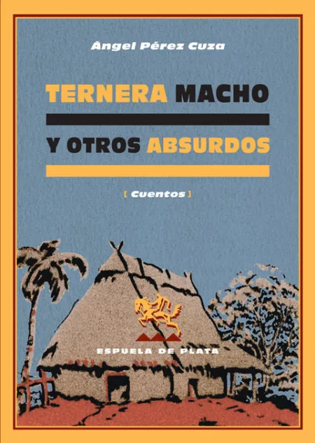 Ternera Macho y Otros Absurdos
