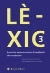 LÈXIC, 3: EXERCICIS AUTOCORRECTIUS D´AMPLIACIÓ DE VOCABULARI