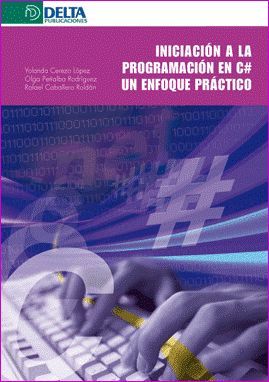 INICIACION A LA PROGRAMACION EN C#: UN ENFOQUE PRACTICO.DELTA-RUST