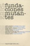 FUNDACIONES MUTANTES