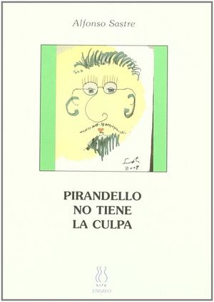 PIRANDELLO NO TIENE CULPA