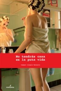 NO TENDRAS CASA EN LA PUTA VIDA