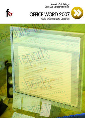 OFFICE WORD 2007. GUIA PRACTICA PARA USUARIOS