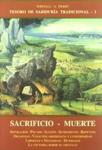 SACRIFICIO - MUERTE ( TESORO DE SABIDURIA TRADICIONAL I )