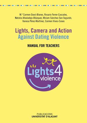 LIGHTS, CAMERA AND ACTION. AGAINST DATING VIOLENCE.