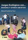 Juegos Ecológicos con... Ruedas y Otros Objetos