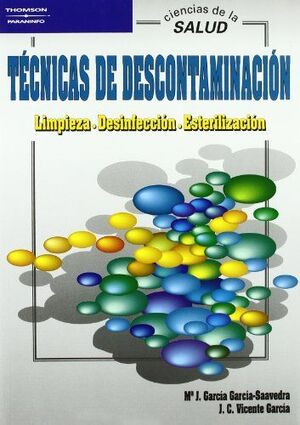 TECNICAS DE DESCONTAMINACION. LIMPIEZA, DESINFECCION, ESTERILIZACION
