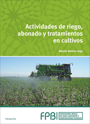 ACTIVIDADES DE RIEGO, ABONADO Y TRATAMIENTO CULTIVOS