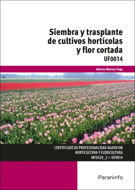 Siembra y Trasplante de Cultivos Hortícolas y Flor Cortada