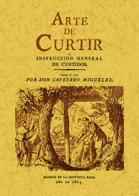 Arte de Curtir o Instrucción General de Curtidos