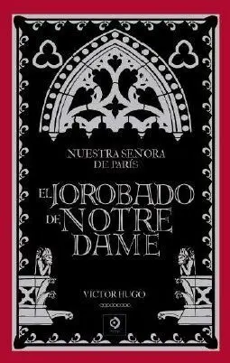Nuestra Señora de París o el Jorobado de Notredame