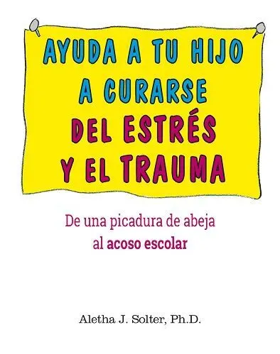 Ayuda a tu Hijo a Curarse del Estres y el Trauma:picadura