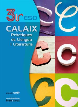 CALAIX 3R ESO. PRÀCTIQUES DE LLENGUA I LITERATURA. PROJECTE ONA