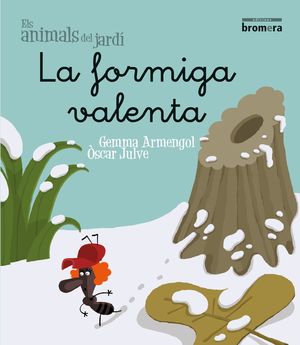 LA FORMIGA VALENTA (MIN) (ANIMALS JARDI)