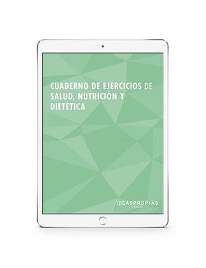 CUADERNO DE EJERCICIOS DE SALUD, NUTRICIÓN Y DIETÉTICA