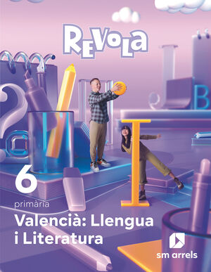 VALENCIÀ: LLENGUA I LITERATURA. 6 PRIMÀRIA. REVOLA