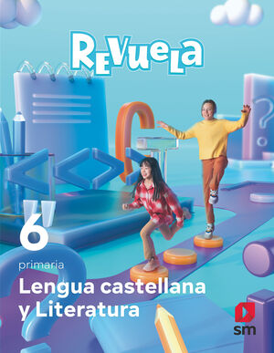 LENGUA CASTELLANA Y LITERATURA. 6 PRIMARIA. REVUELA